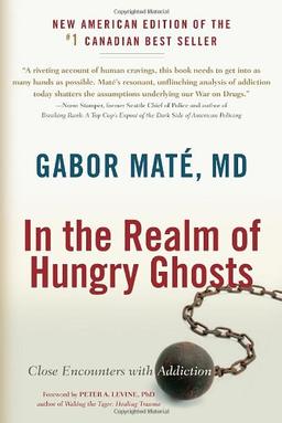 In the Realm of Hungry Ghosts: Close Encounters with Addiction