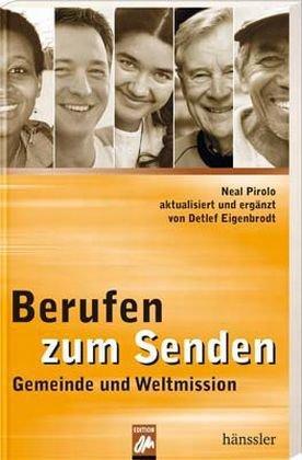 Berufen zum Senden: Gemeinde und Weltmission. Aktualisiert und ergänzt von Detlef Eigenbrodt