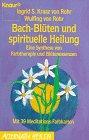 Bachblüten und spirituelle Heilung: Ein Synthese von Farbtherapie und Blütenessenzen - mit 39 Meditationsfarbkarten (Knaur Taschenbücher. Alternativ Heilen)