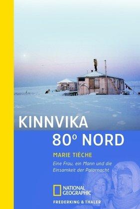 Kinnvika 80 Grad Nord: Eine Frau, ein Mann und die Einsamkeit der Polarnacht