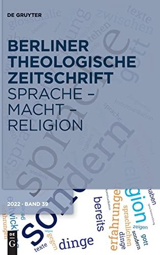 Sprache - Macht - Religion (Berliner Theologische Zeitschrift, 39 (2022))