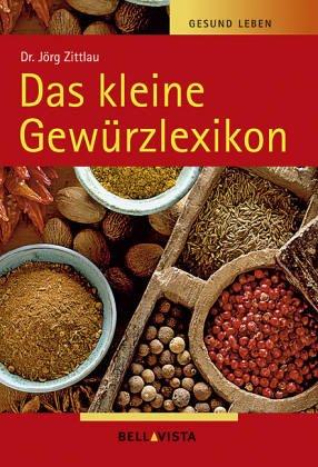 Gesund leben. Das kleine Gewürzlexikon