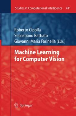 Machine Learning for Computer Vision (Studies in Computational Intelligence, Band 411)