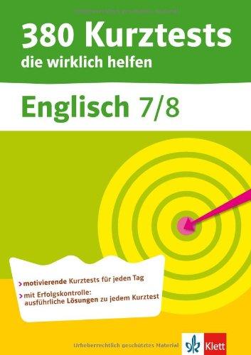 380 Kurztests die wirklich helfen, Englisch 7./8. Klasse, Übungen mit Selbstkontrolle