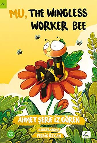 Mu, The Wingless Worker Bee: (7-9 Ages)