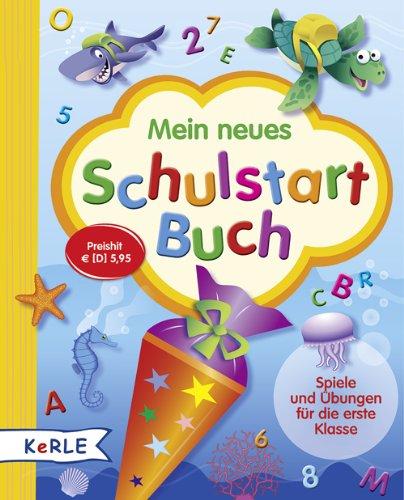 Mein neues Schulstart-Buch: Spiele und Übungen für die 1. Klasse