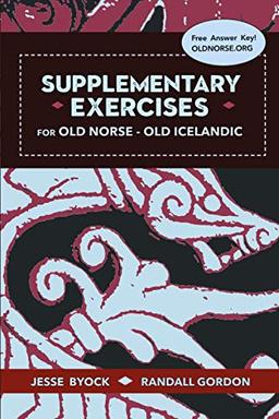 Supplementary Exercises for Old Norse - Old Icelandic (Viking Language Old Norse Icelandic Series, Band 4)