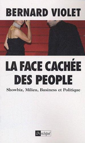 La face cachée des people : showbiz, milieu, business et politique