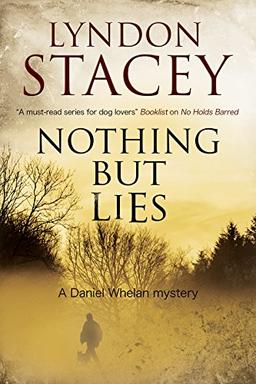 Nothing But Lies: A Daniel Whelan Mystery (The Daniel Whelan Mysteries, 3, Band 3)