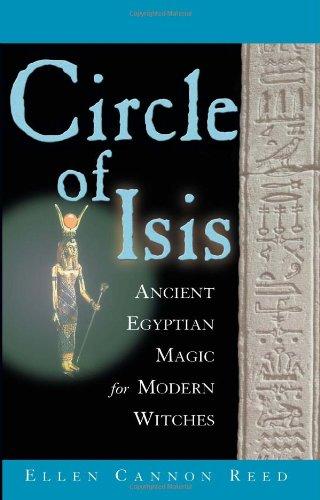 Circle of Isis: Ancient Egyptian Magick for Modern Witches