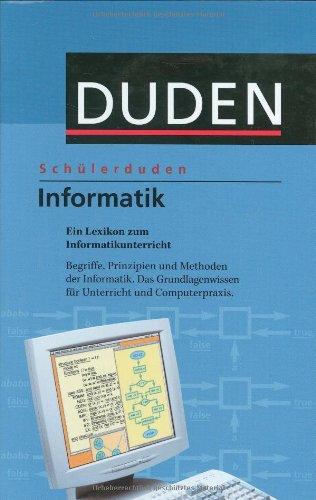 Duden. Schülerduden. Informatik: Ein Lexikon zum Informatikunterricht