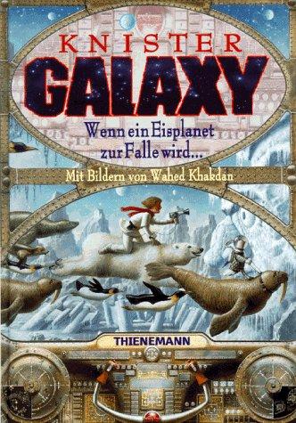 Galaxy. Wenn ein Eisplanet zur Falle wird... ( Ab 10 J.)