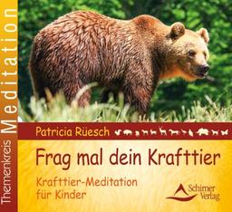 Frag mal dein Krafttier - Eine Krafttier-Meditation für Kinder