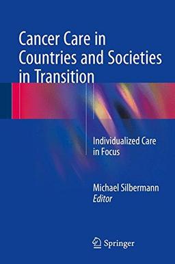 Cancer Care in Countries and Societies in Transition: Individualized Care in Focus