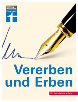 Vererben und Erben - Ratgeber von Stiftung Warentest - mit Textbeispielen, Formulierungshilfen und Checklisten - aktualisierte Auflage 2022: Testament, Erbschaft und Schenkung