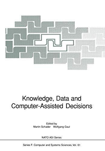 Knowledge, Data and Computer-Assisted Decisions (Nato ASI Series (closed) / Nato ASI Subseries F: (closed)) (NATO ASI Subseries F:, 61, Band 61)