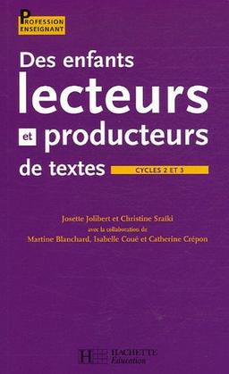 Des enfants lecteurs et producteurs de textes, cycle 2 et 3