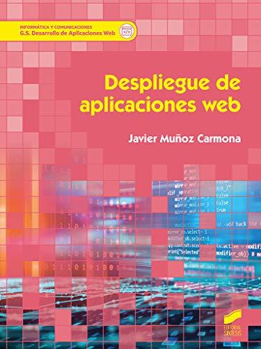 Despliegue de aplicaciones web (Informática y comunicaciones, Band 81)