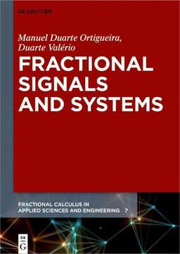 Fractional Signals and Systems (Fractional Calculus in Applied Sciences and Engineering, Band 7)