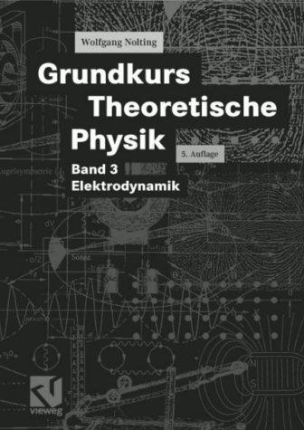 Grundkurs Theoretische Physik, Bd.3, Elektrodynamik