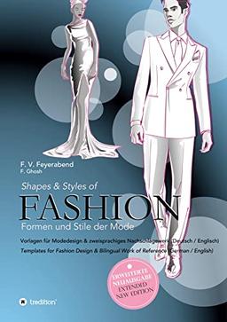 Shapes & Styles of Fashion - Formen und Stile der Mode: Vorlagen für Modedesign & zweisprachiges Nachschlagewerk (Deutsch/Englisch) - Templates for ... Bilingual Work of Reference (German/English)