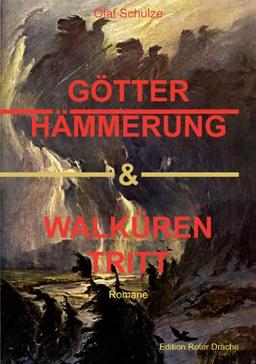 Götterhämmerung & Walkürentritt: Romane