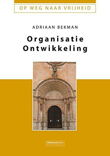 Op weg naar Vrijheid: Organisatie Ontwikkeling (Business Publikationen)