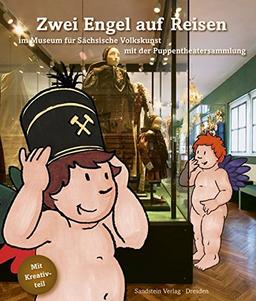 Zwei Engel auf Reisen: im Museum für Sächsische Volkskunst mit der Puppentheatersammlung