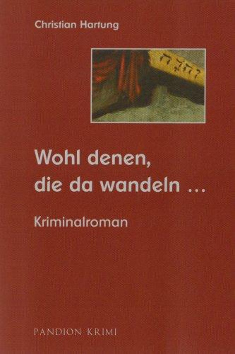 Wohl denen, die da wandeln . . .