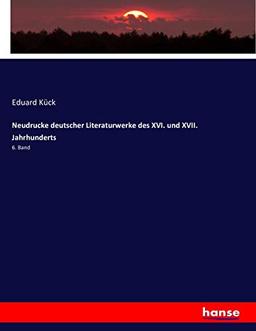 Neudrucke deutscher Literaturwerke des XVI. und XVII. Jahrhunderts: 6. Band