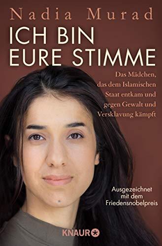 Ich bin eure Stimme: Das Mädchen, das dem Islamischen Staat entkam und gegen Gewalt und Versklavung kämpft