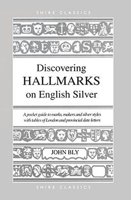 Discovering Hallmarks on English Silver (Shire Discovering)