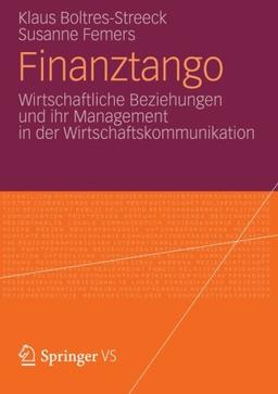 Finanztango: Wirtschaftliche Beziehungen und ihr Management in der Wirtschaftskommunikation (German Edition)