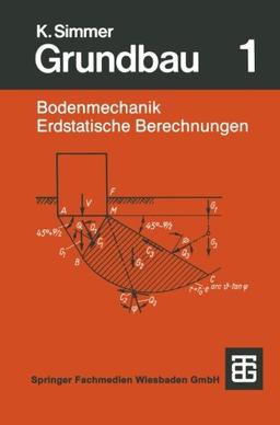 Grundbau: Teil 1 Bodenmechanik und erdstatische Berechnungen