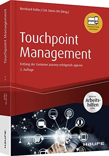 Touchpoint Management - inkl. Arbeitshilfen online: Entlang der Customer Journey erfolgreich agieren (Haufe Fachbuch)