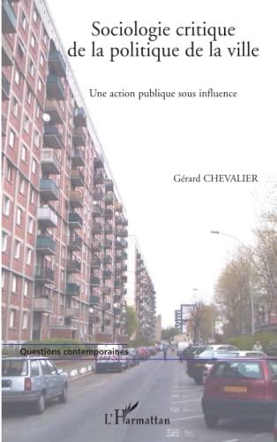 Sociologie critique de la politique de la ville : une action publique sous influence