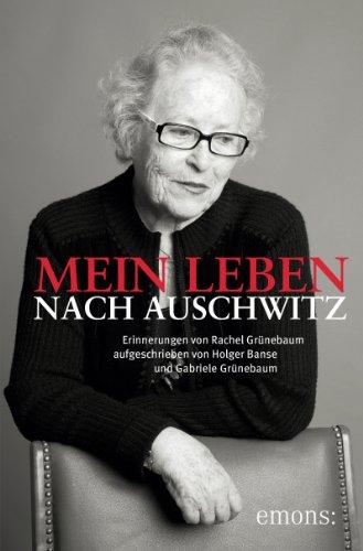 Mein Leben nach Auschwitz: Erinnerungen von Rachel Grünbaum