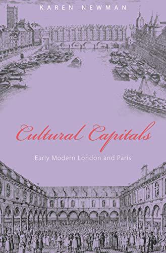 Cultural Capitals: Early Modern London and Paris