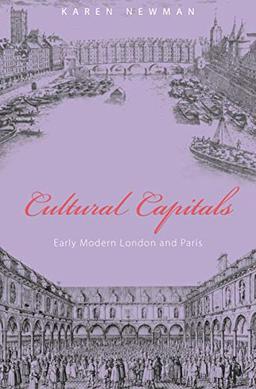 Cultural Capitals: Early Modern London and Paris