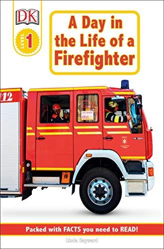 DK Readers: Jobs People Do -- A Day in a Life of a Firefighter (Level 1: Beginning to Read)