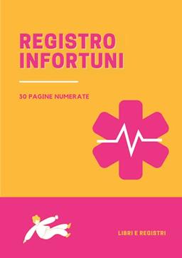 Registro infortuni: 30 pagine doppie numerate - Formato A4