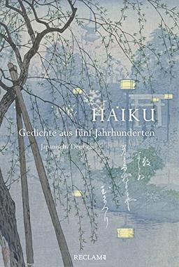 Haiku: Gedichte aus fünf Jahrhunderten. Japanisch/Deutsch