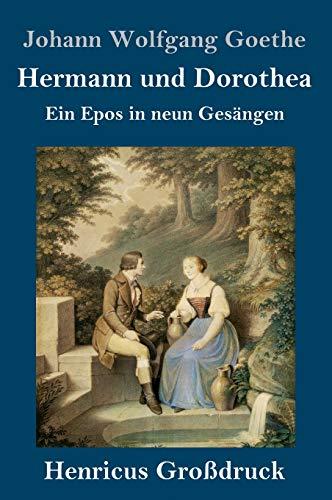 Hermann und Dorothea (Großdruck): Ein Epos in neun Gesängen