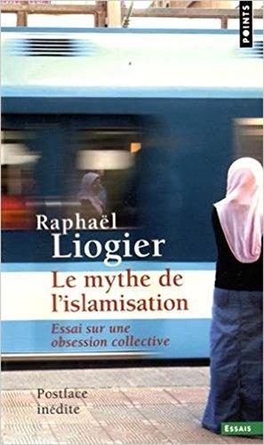 Le mythe de l'islamisation : essai sur une obsession collective