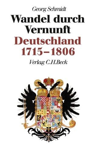 Neue Deutsche Geschichte  Bd. 6: Wandel durch Vernunft: Deutschland 1715-1806