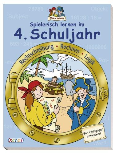 Nele & Nelson - Spielerisch lernen im 4. Schuljahr: Rechtschreibung, Rechnen, Logik