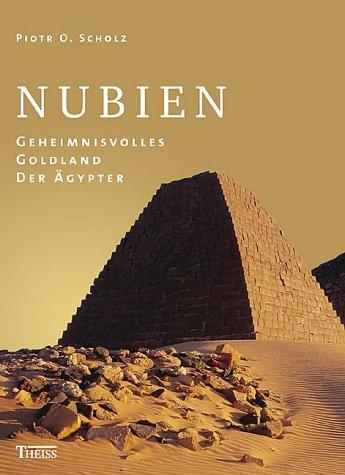 Nubien: Geheimnisvolles Goldland der Ägypter