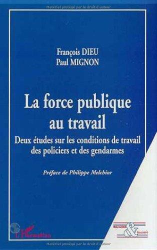 La force publique au travail : deux études sur les conditions de travail des policiers et des gendarmes