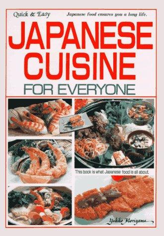 Japanese Cuisine for Everyone: Quick and Easy