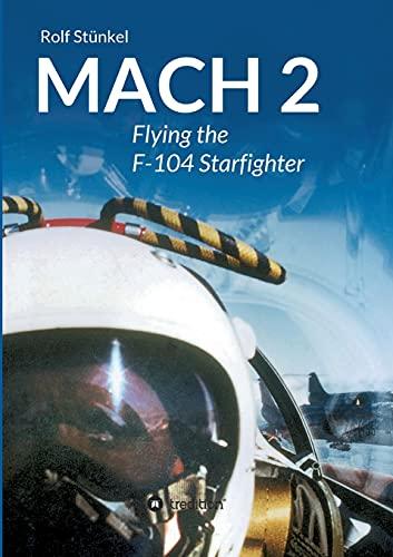 MACH 2: Flying the F-104 Starfighter